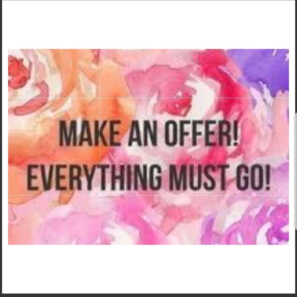 Everything must go! Make an offer!